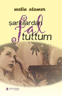 Şarkılardan Fal Tuttum