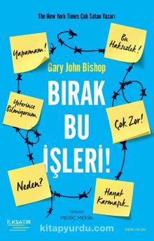 Bırak Bu İşleri! - Gary John Bishop