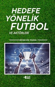 Hedefe Yönelik Futbol ve Aktörleri
