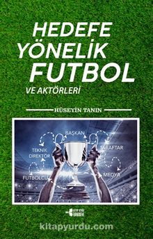 Hedefe Yönelik Futbol ve Aktörleri - Hüseyin Tanın