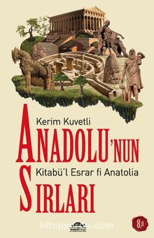 Anadolu’nun Sırları & Kitabü’l Esrar fi Anatolia - Kerim Kuvetli