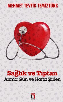 Sağlık ve Tıptan & Anma Gün ve Hafta Şiirleri