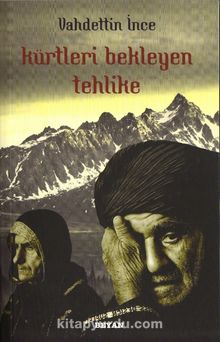 Kürtleri Bekleyen Tehlike - Vahdettin İnce