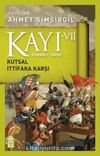 Kayı VII - Osmanlı Tarihi / Kutsal İttifaka Karşı
