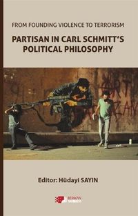 From Founding Violence To Terrorism Partisan In Carl Schmitt’s Political Philosophy