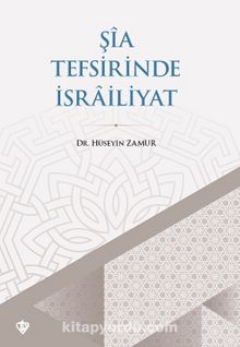 Şia Tefsirinde İsrailiyat - Dr. Hüseyin Zamur