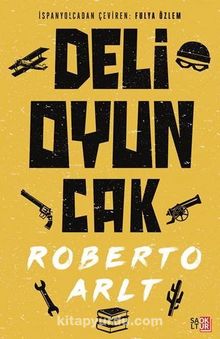 Deli Oyuncak - Roberto Arlt