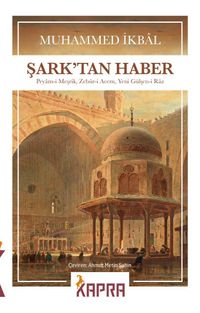 Şark'tan Haber & Peyam-i Meşrik, Zebûr-i Acem, Yeni Gülşen-i Raz