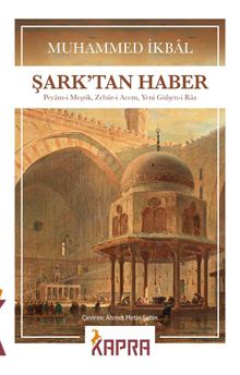 Şark'tan Haber & Peyam-i Meşrik, Zebûr-i Acem, Yeni Gülşen-i Raz