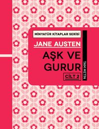 Aşk ve Gurur (Cilt 2) / Minyatür Kitaplar Serisi