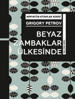 Beyaz Zambaklar Ülkesinde / Minyatür Kitaplar Serisi