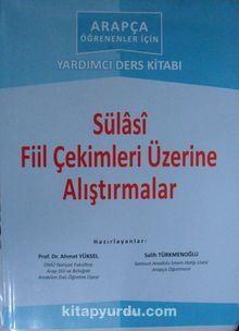 Sülasi Fiil Çekimleri Üzerine Alıştırmalar & Arapça Öğrenenler İçin Yardımcı Ders Kitabı - Kolektif