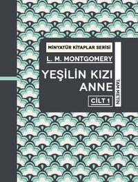 Yeşilin Kızı Anne (Cilt 1) / Minyatür Kitaplar Serisi