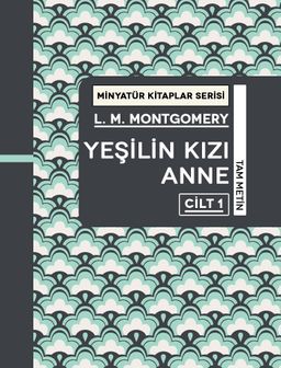 Yeşilin Kızı Anne (Cilt 1) / Minyatür Kitaplar Serisi