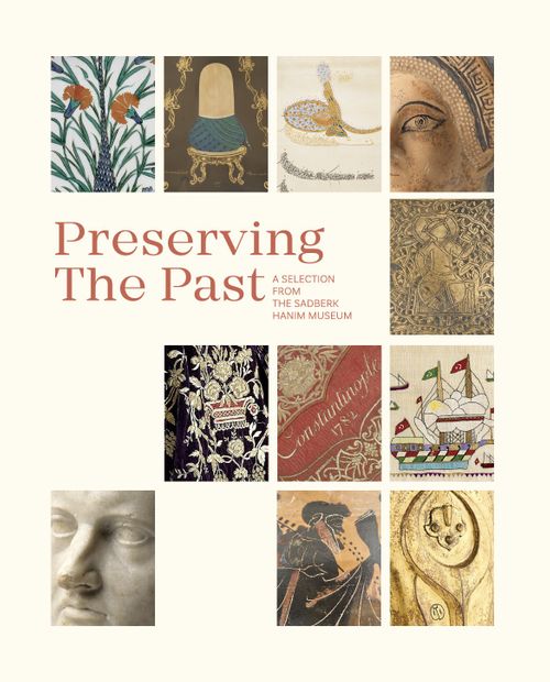 Preserving the Past: A Selection from the Sadberk Hanım Museum 