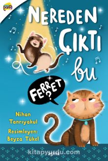 Nereden Çıktı Bu Ferret? - Nihan Tanrıyakul