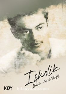 İşkolik - İbrahim Fevzi Taşgül