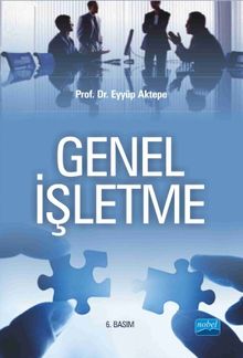 Genel İşletme / Prof. Dr. Eyyüp Aktepe