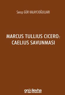 Marcus Tullius Cicero : Caelius Savunması