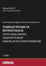 Güncel Yargı Kararları Işığında (6183 Sayılı Kanun Kapsamında) Teminat İsteme ve İhtiyati Haciz Uygulamalarında Yaşanan Hukuki Sorunlar ve Çözüm Önerileri