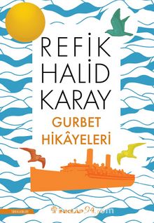 Gurbet Hikayeleri / Yeraltında Dünya Var - Refik Halid Karay
