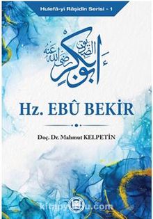Hz.Ebu Bekir - Dr. Mahmut Kelpetin