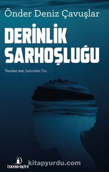 Derinlik Sarhoşluğu - Önder Deniz Çavuşlar