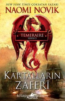Kartalların Zaferi (Temeraire Serisi - 5) - Naomi Novik