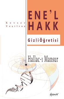 Hallac-ı Mansur-Ene’l Hakk Gizli Öğretisi - Kevser Yeşiltaş