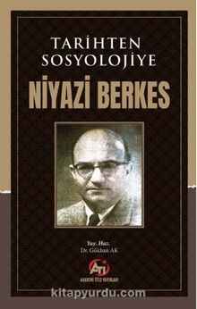 Kitabın ismi: Tarihten Sosyolojiye Niyazi Berkes - Gökhan Ak