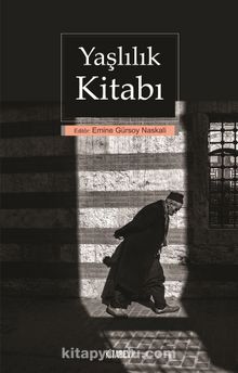 Yaşlılık Kitabı - Emine Gürsoy Naskali