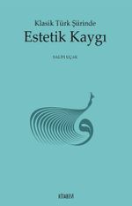 Klasik Türk Şiirinde Estetik Kaygı
