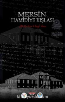 Mersin Hamidiye Kışlası (Ciltli) - Kolektif