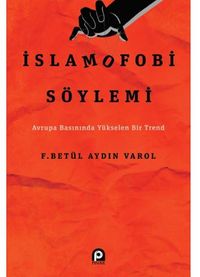 İslamofobi Söylemi / Avrupa Basınında Yükselen 