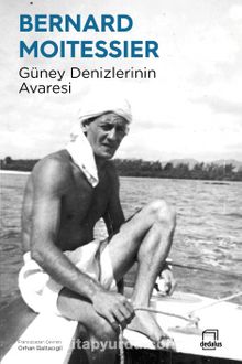 Güney Denizlerinin Avaresi - Bernard Moitessier