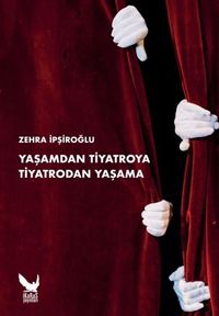 Yaşamdan Tiyatroya Tiyatrodan Yaşama