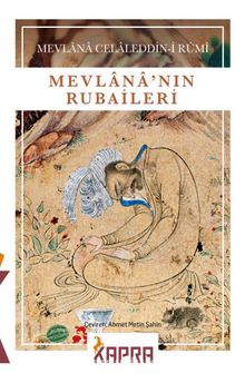 Mevlana’nın Rubaileri - Mevlana Celaleddin-i Rumi