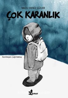 Çok Karanlık - Nazlı Deniz Güler