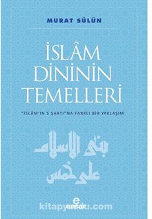 İslam Dininin Temelleri - Murat Sülün