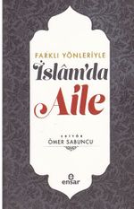 Farklı Yönleriyle İslam'da Aile
