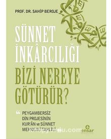 Sünnet İnkarcılığı Bizi Nereye Götürür? - Prof. Dr Sahip Beroje