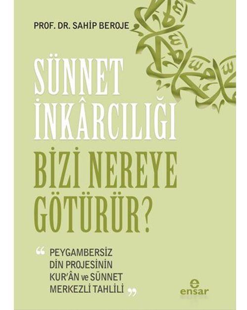 Sünnet İnkarcılığı Bizi Nereye Götürür?       