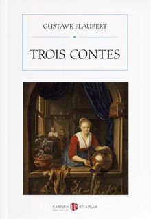 Trois Contes - Gustave Flaubert