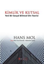 Kimlik ve Kutsal & Yeni Bir Sosyal Bilimsel Din Teorisi
