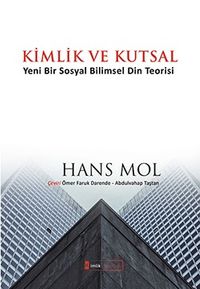 Kimlik ve Kutsal & Yeni Bir Sosyal Bilimsel Din Teorisi