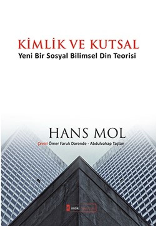 Kimlik ve Kutsal & Yeni Bir Sosyal Bilimsel Din Teorisi