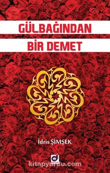 Gülbağından Bir Demet - İdris Şimşek