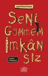 Seni Gömmem İmkansız