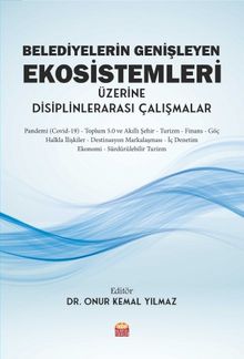 Belediyelerin Genişleyen Ekosistemleri Üzerine Disiplinlerarası Çalışmalar