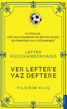 Lefter Küçükandonyadis Ver Lefter'e Yaz Deftere